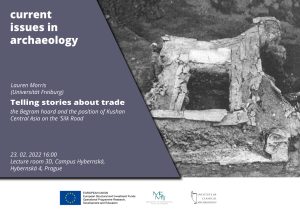 L. Morris: "Telling stories about trade: the Begram hoard and the position of Kushan Central Asia on the 'Silk Road." @ Campus Hybernská, room 3D | Hlavní město Praha | Czechia