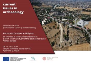 A. von Miller (Halle): "Pottery in context at Didyma - an overview of recent pottery research in a south Ionian sanctuary of the late Geometric and Archaic periods" @ Kampus Hybernská, lecture room 3D