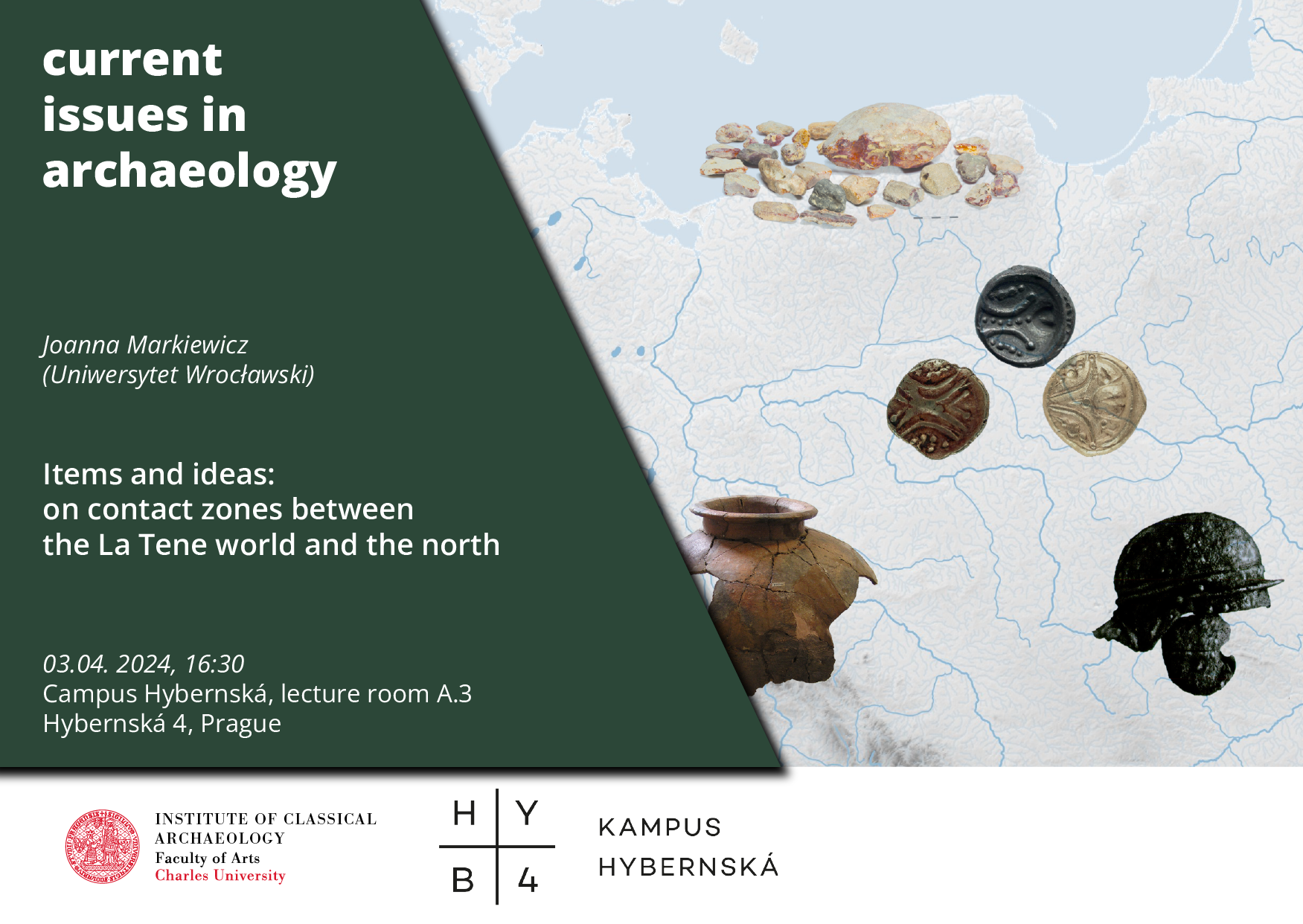 J. Markiewicz (Uniwersytet Wrocławski): "Items and ideas: on contact zones between the La Tène world and the north" @ Kampus Hybernská, lecture room A.3